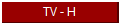 TV - H