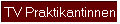 TV Praktikantinnen