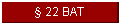 � 22 BAT